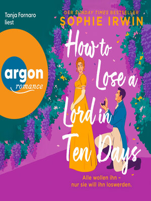 cover image of How to Lose a Lord in 10 Days--Alle wollen ihn--nur sie will ihn loswerden (Ungekürzte Lesung)